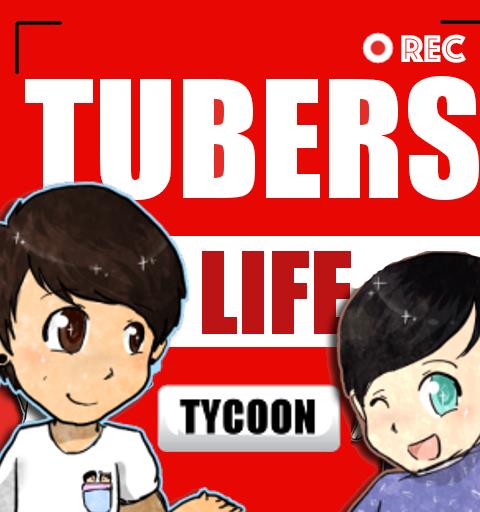 Tubers Life Tycoon
